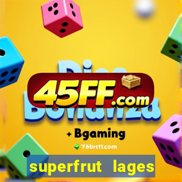 superfrut lages trabalhe conosco